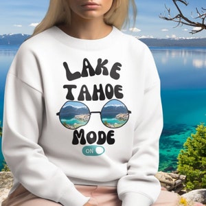 Lake Tahoe Sweatshirt, Lake Tahoe Unisex Sweater, Lake Tahoe Vacation, Lake Tahoe Clothing, Lake Life Clothing, Cabin Life Clothing