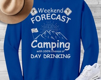 Camping Sweatshirt, Weekend Forecast Drinking Shirt, Funny Camp Sweater, Outdoorsy Sweater, Mountain Shirt, Personalized Gift for Camper