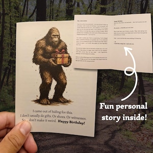 May include: A birthday card with a Bigfoot illustration holding a gift. The card's text says, "I came out of hiding for this. I don't usually do gifts. So don't make it weird. Happy Birthday!" It also has a "Fun personal story inside!"