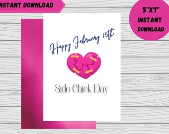 Happy Side Chick Day digitale print Instant Download Valentijnsdag 15 februari 5 "X 7" wenskaart