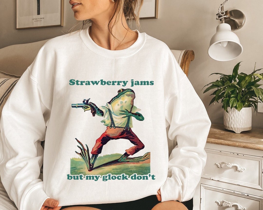 Strawberry Jams but My Glock Don't Sweatshirt Funny - Etsy