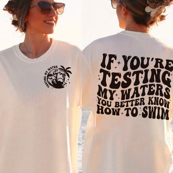 If You're Testing My Waters You Better Know How To Swim svg, Adult humor svg, Funny shirt svg, Trendy boho svg, Front pocket svg