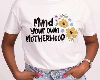 Mind Your Own Motherhood Png, Retro Floral Mama Png, Mothers Day Png, Groovy Mama Png, Mama Floral Png, Mama Sublimation, Mama Retro Png