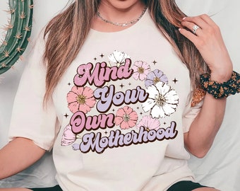 Mind Your Own Motherhood PNG, Mama SVG, Mama Flower Png, Mama Sublimation, Retro Mama Png, Mother's Day SVG, Sublimation Designs