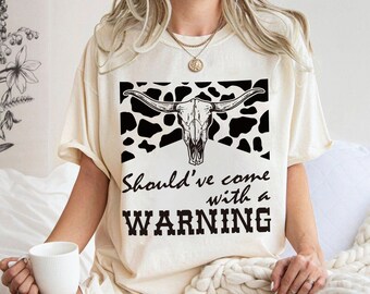 Should've Come With A Warning Svg, Country Svg, Western Svg, Country Girl Svg, Country Life Svg, Howdy Svg, Cowgirl Svg, Western Shirt Svg