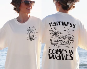 Happiness Comes in Waves SVG, Summer Shirt Svg, Positive Svg, Waves Svg, Beach Svg, Summer Vacay Vibe svg, Png