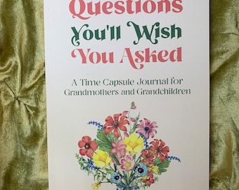 Hardcover Questions You'll Wish You Asked: A Time Capsule Journal for Grandmothers and Grandchildren