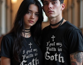 I Put My Faith In Goth T Shirt, Unisex Gothic Religious Spirit Tee