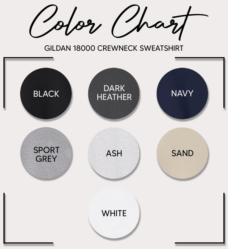 May include: Color chart for Gildan 18000 crewneck sweatshirts. The chart shows the available colors: black, dark heather, navy, sport grey, ash, sand, and white.