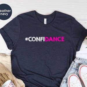Confidance Unisex T-shirt, Gift for Dancer, Dance Tee, Confidence Dance, Funny Dancers Gift, Gift for Women