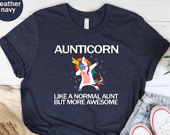 Aunticorn Like A Normal Aunt But More Awesome Unisex T-shirt, Aunt Shirt, Best Aunt Tee, Unicorn Aunt Shirt, New Aunt Tee