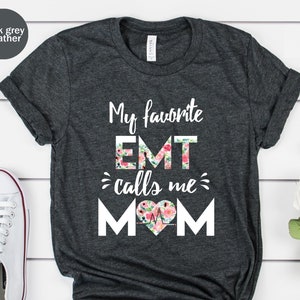 My Favorite Emt Calls Me Momma T Shirt My Favorite Emt Calls Me Momma T Shirt