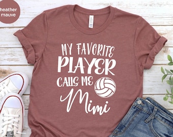 Mi jugador favorito me llama Mimi, camiseta unisex de voleibol, voleibol Mimi, regalo para mamá, voleibol personalizado, camiseta de voleibol