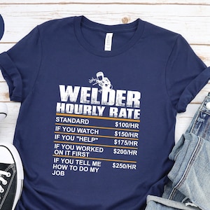 Welder Hourly Rate Unisex T-shirt, Welder Tee, Welder Present, Gifts For Welders, Welder Shirt, Welder Gift, Welder Art, Welding Shirt