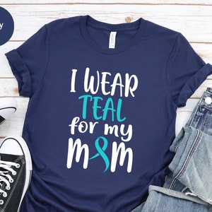 I Wear Teal For My Mom Unisex T-shirt, Ovarian Cancer Tee, Teal Ribbon, Ovarian Cancer Awareness, Ovarian Cancer Survivor, Ovarian Cancer