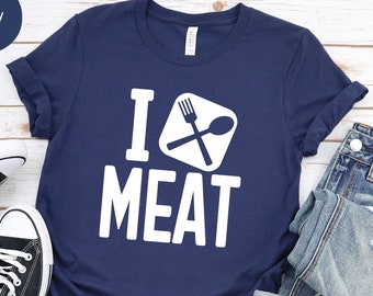 I Eat Meat Unisex T-shirt, Meat Lover Tee, Meat Shirt, Meat Eater Tee, Gift For Meat Eater, I Love Meat