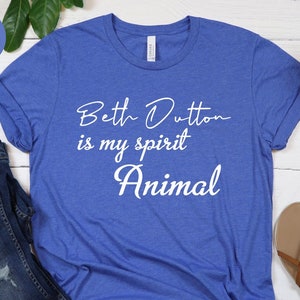 Beth Dutton jest moim zwierzęciem duchowym Koszulka unisex, Koszulka Beth Dutton, Koszulka Beth Dutton, Koszulka Dutton Ranch, Koszulka Beth Dutton