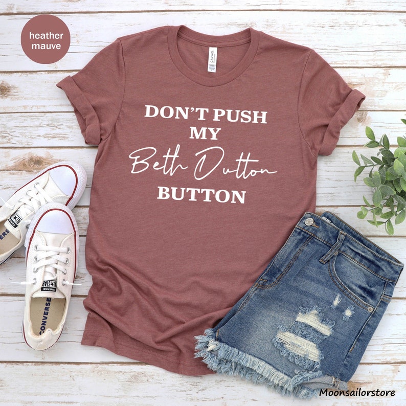 Don't Push My Beth Dutton Unisex T-shirt, Beth Dutton Tee, Beth Dutton Tee, Dutton Ranch Tee, Beth Dutton Shirt image 5