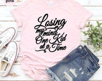 Losing My Mind One Kid At A Time Unisex T-shirt, Mom Life Tee, New Mom Shirt, Mom To Be Tee, Mother's Day Gift, Mom Tee