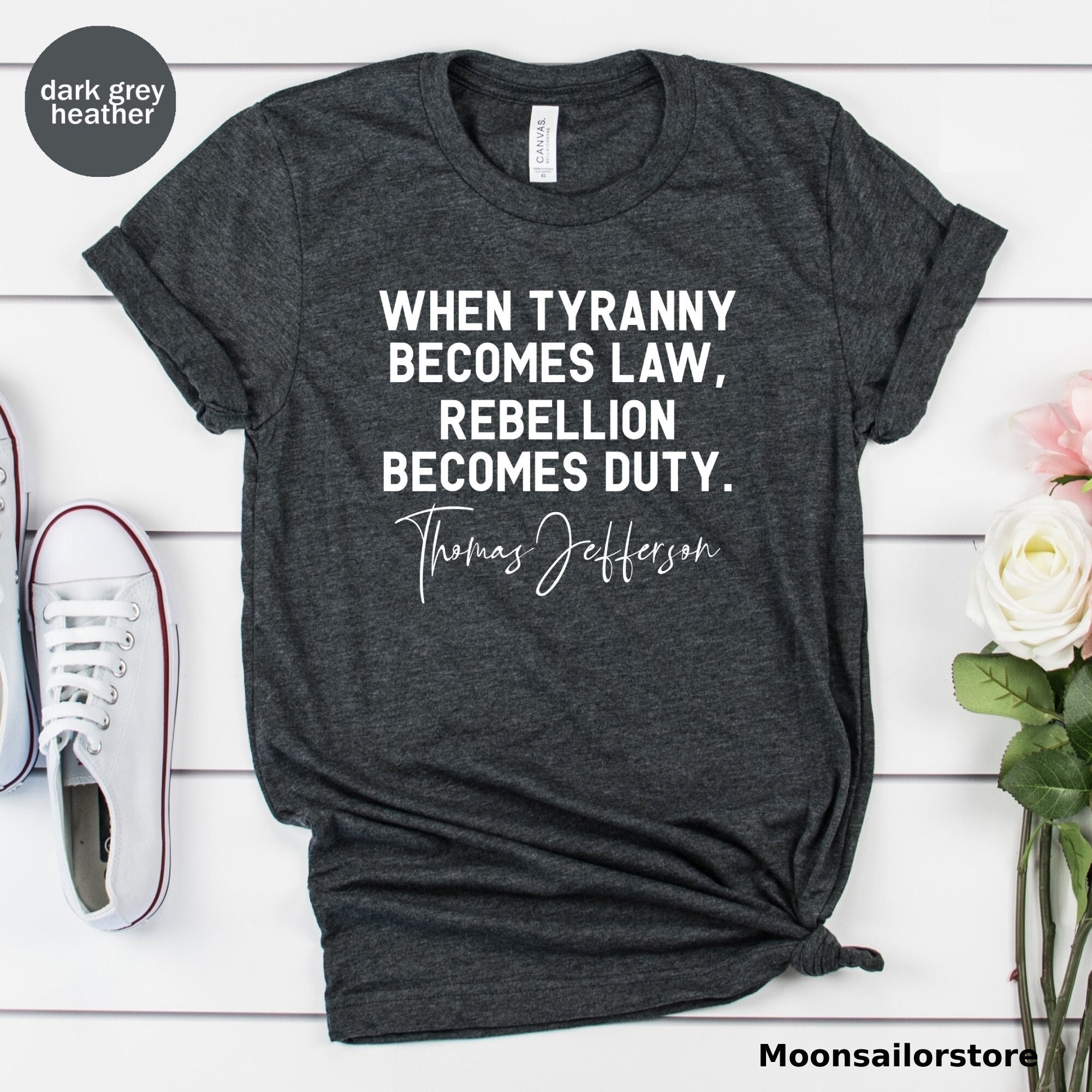 When Tyranny Becomes Law Unisex T-shirt, Resistance Becomes Duty Shirt, Thomas Jefferson Quote Tee, Patriotic Shirt, Memorial Tee