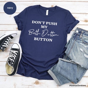 Don't Push My Beth Dutton Unisex T-shirt, Beth Dutton Tee, Beth Dutton Tee, Dutton Ranch Tee, Beth Dutton Shirt image 6