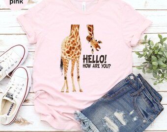 Giraffe Hello How Are You Unisex T-shirt, Giraffe Shirt, Sarcastic Tee, Giraffe Lover Tee, Zoo Team Shirt, Animao Lover Gift