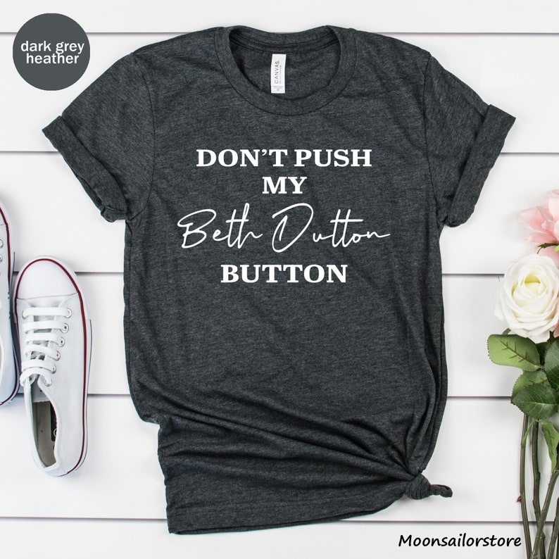 Don't Push My Beth Dutton Unisex T-shirt, Beth Dutton Tee, Beth Dutton Tee, Dutton Ranch Tee, Beth Dutton Shirt image 2