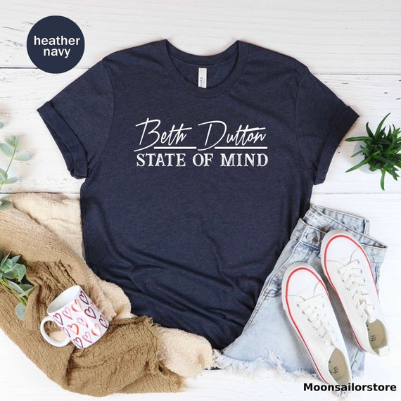 Beth Dutton State of Mind Unisex T-shirt, Beth Dutton Tee, Beth Dutton Tee, Dutton Ranch Tee, Beth Dutton Shirt