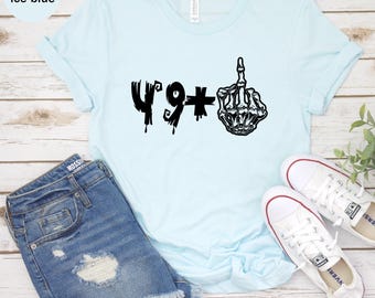 49 + Middle Finger 50th Birthday Unisex T-shirt, 50th Birthday Tee, Rude 50th Shirt, 50th Birthday Party Shirt, 50th Present