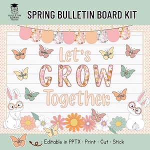 May include: A spring bulletin board kit with a floral theme. The design includes butterflies, flowers, and bunnies. The text "Let's Grow Together" is prominently displayed. The kit is editable in PPTX and designed for print, cut, and stick applications.