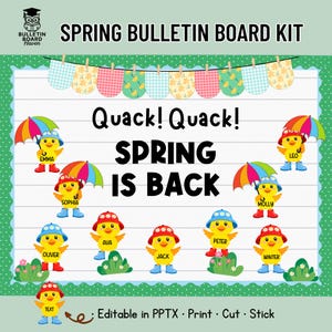 May include: A spring-themed bulletin board kit featuring the text "Quack! Quack! SPRING IS BACK." The design includes cartoon chicks with umbrellas and names, plus decorative elements such as flowers and hanging banners. The text "Editable in PPTX • Print • Cut • Stick" is also included.