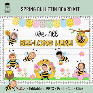 May include: A spring-themed bulletin board kit with the text "Spring Bulletin Board Kit" and "We All BEE-LONG HERE!". The design includes bee and flower graphics, with the words "Editable in PPTX • Print • Cut • Stick".