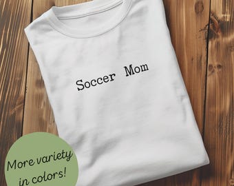 Gift For Soccer Mom, Soccer Mom Shirt, Sports Mom Tee, Soccer Mom Gifts, Game Day Soccer Shirt, Soccer Mama Shirt