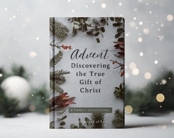 May include: A book titled "Advent: Discovering the True Gift of Christ" with a family devotional subtitle. The cover features a white background with green and red foliage.