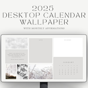 2025 Desktop Organizer Calendar Wallpaper - Aesthetic Images, Quotes, Minimalist Cozy Design - Desktop Wallpaper Organizer- Mac & Windows