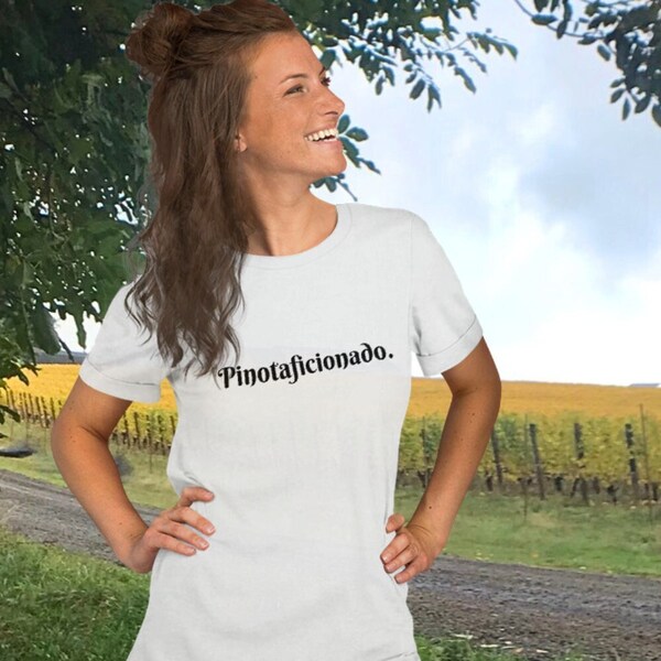 Pinotaficionado - Pinot Noir T-Shirt That Makes a Statement - White Shirt for Wine Lover