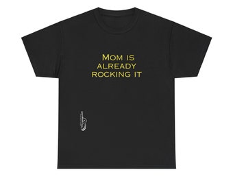 MothersDayShirt - Mother's Day Shirt Gift T-Shirt "Mom is already rocking it" by SternMusikArt