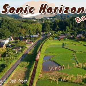 When I think of you my heart beats faster - Sonic Horizon Band Project - Love-Song - By DJ DJ Delf Stern - MP3