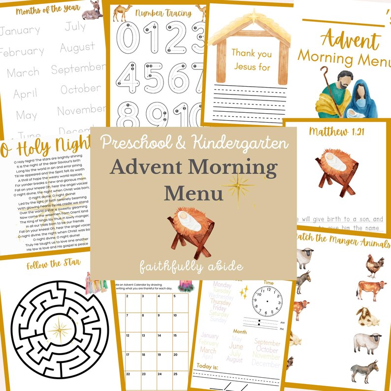 May include: A collection of printable preschool and kindergarten Advent Morning Menu pages. Includes number tracing, a maze, a calendar, and illustrations of the nativity scene and animals. The text includes "Advent Morning Menu" and "faithfully abide".