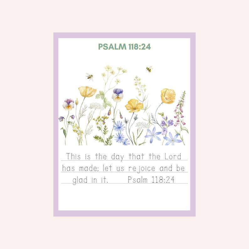 May include: A floral print art print with the text "PSALM 118:24" at the top. The print features watercolor flowers in yellow, purple, and blue, with the scripture "This is the day that the Lord has made; let us rejoice and be glad in it."