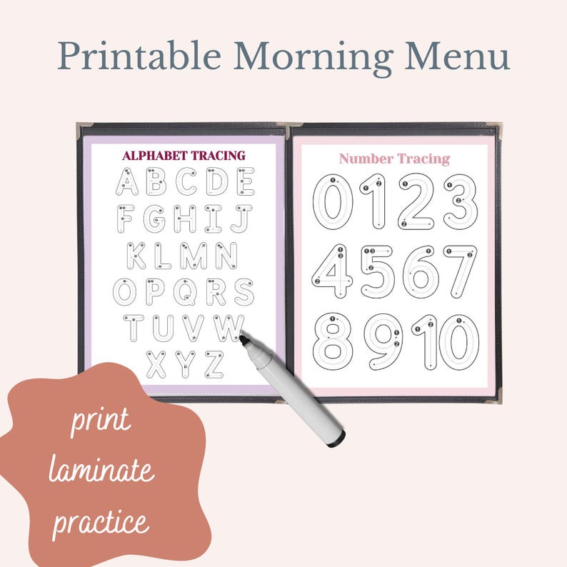 May include: A printable morning menu with alphabet and number tracing pages. The alphabet page features letters A-Z, and the number page displays digits 0-10. A black marker is placed on the pages. The words "print, laminate, practice" are on a peach-colored shape.