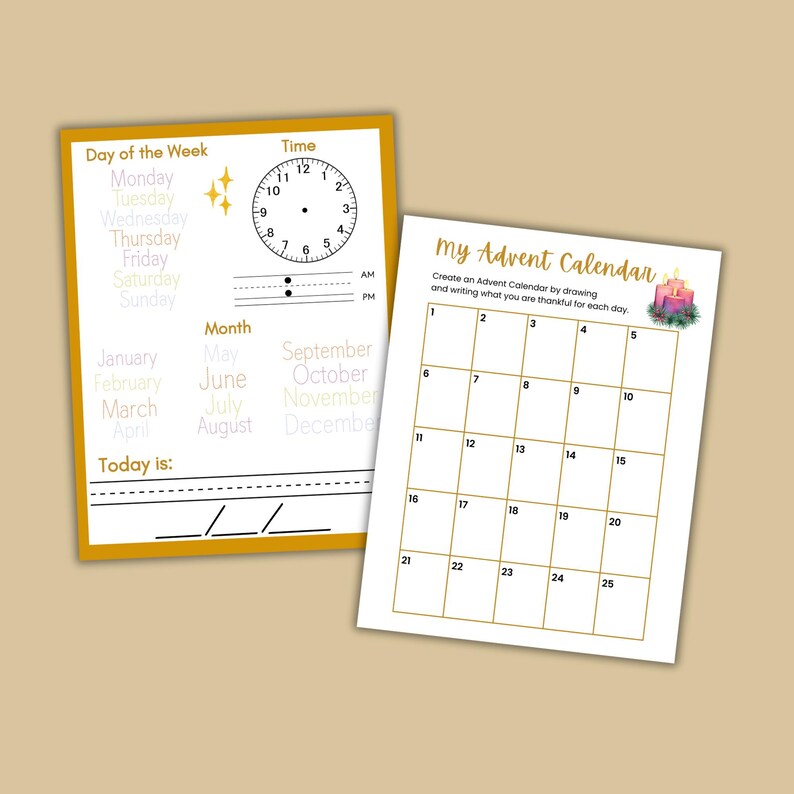 May include: Two printable sheets with a gold border. One sheet has a clock, days of the week, and months. The other sheet is a calendar for an Advent calendar. The text on the calendar says, "My Advent Calendar."
