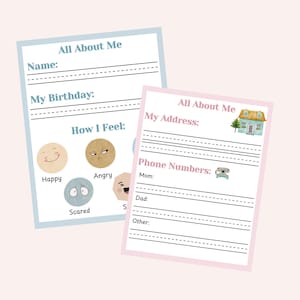 May include: Two "All About Me" fill-in sheets. One is light blue and the other is pink. The light blue sheet has prompts for name, birthday, and feelings, with illustrations of happy, angry, and scared faces. The pink sheet asks for address and phone numbers.