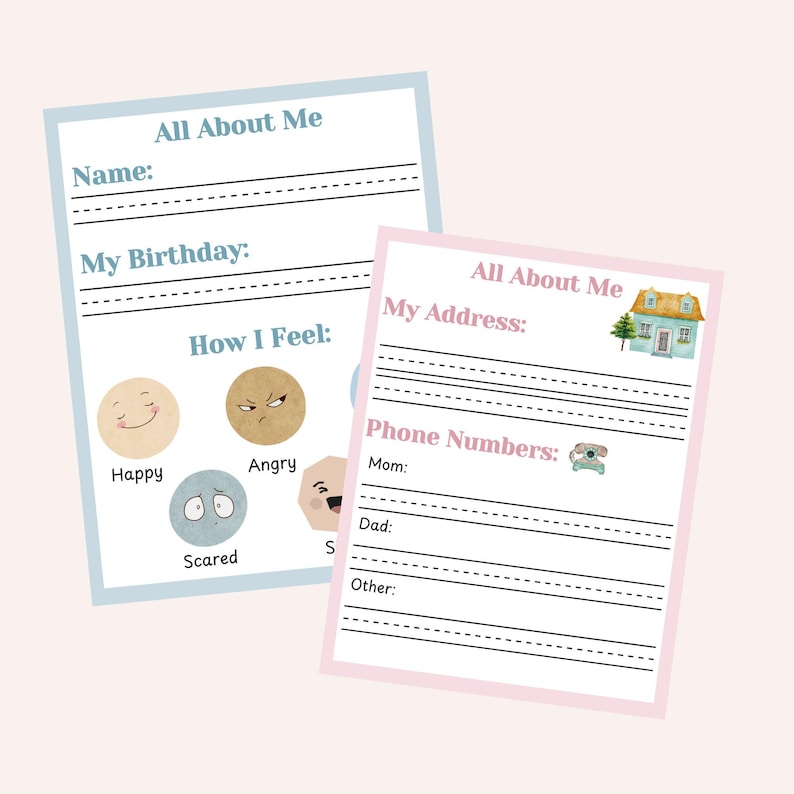 May include: Two "All About Me" fill-in sheets. One is light blue and the other is pink. The light blue sheet has prompts for name, birthday, and feelings, with illustrations of happy, angry, and scared faces. The pink sheet asks for address and phone numbers.