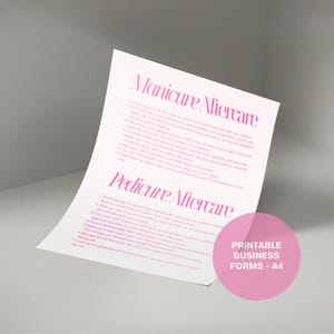 May include: A white A4 paper with pink text detailing manicure and pedicure aftercare instructions. A pink circle with the text "PRINTABLE BUSINESS FORMS - A4" is in the lower right corner.