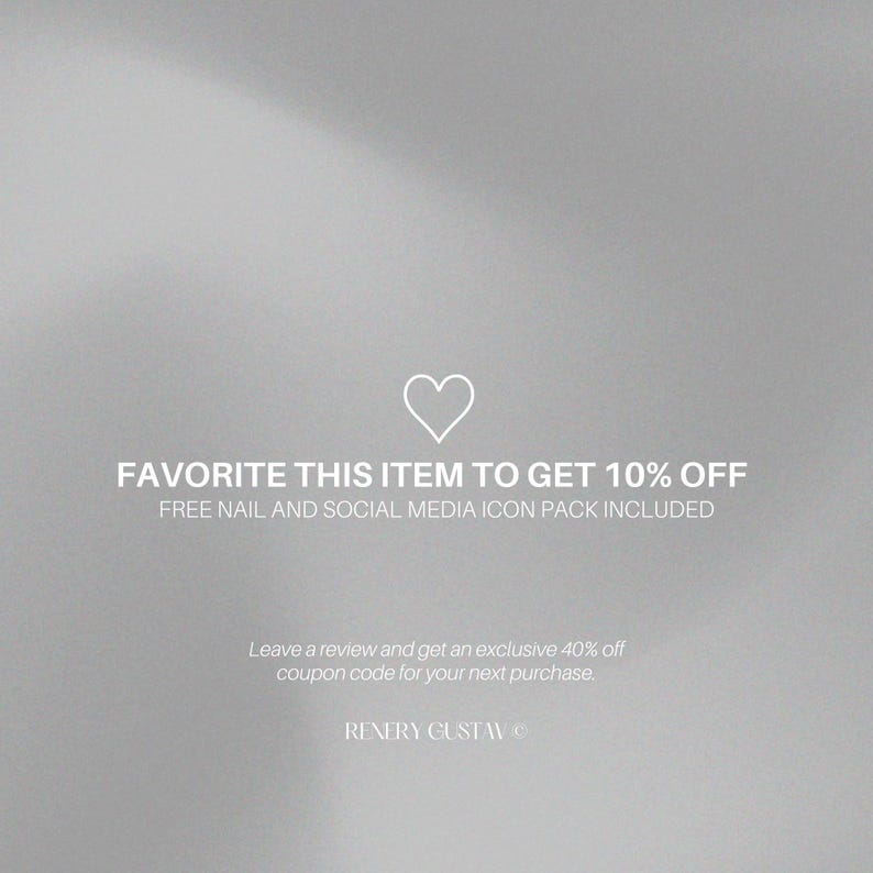 May include: A light gray background with a white heart icon and text that reads "FAVORITE THIS ITEM TO GET 10% OFF" and "FREE NAIL AND SOCIAL MEDIA ICON PACK INCLUDED". Additional text offers a coupon code.