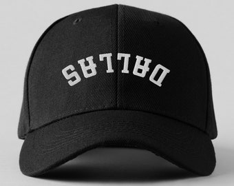 Upside Down Dallas Embroidered Hat, Inverted Dallas Dad Hat Upsidedown Dallas Cap Dallas Dallas Lover Gift Upside Down Baseball Hat