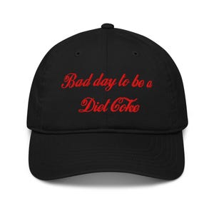 Bad Day to Be a Diet Coke Hat, individuell gestickte Baseballkappe aus Bio-Baumwolle, lustiger umweltfreundlicher verstellbarer trendiger Hut Coke Lover Geschenk