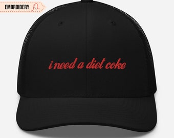 Diet Coke Inspired Embroidered Hat, Funny Soda Trucker Cap, Retro Black Hat, Need a Diet Quote Hat, Funny Gift Hat