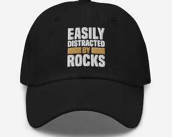 Easily Distracted By Rocks Embroidered Hat, Geologist Dad Hat Embroidery Hat Cap Geology Gift For Geology Student Rock Lover Mountaineering
